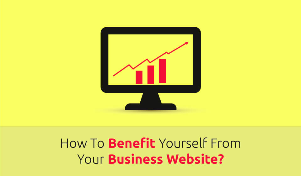How To Benefit Yourself From Your Business Website?