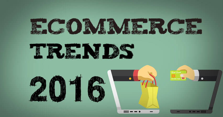 Everything you need to know about e-commerce trends 2016