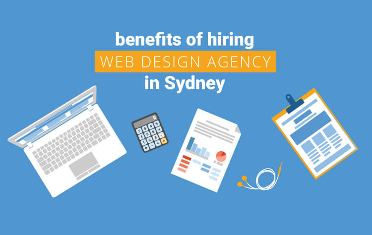 Benefits of hiring web design agency in Sydney