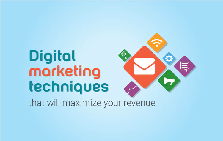 Digital marketing techniques to boost your revenue