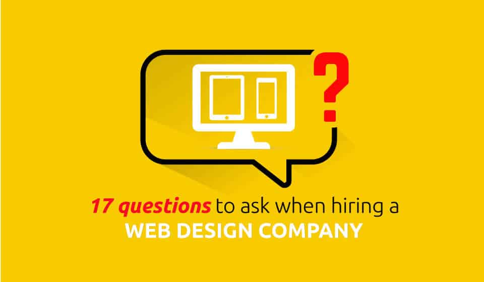 17 questions to ask when hiring a web design company