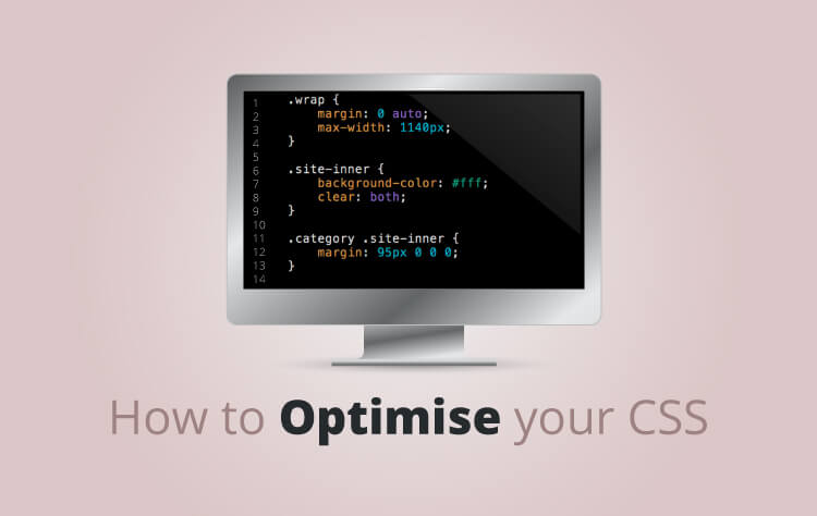 Smartly Optimise Your CSS Code for Faster Website