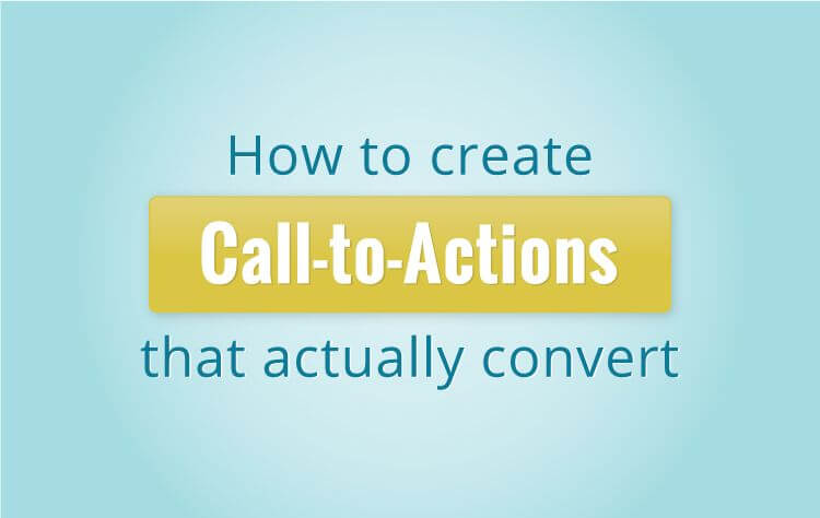 How to Create Call-to-Actions That Actually Convert?