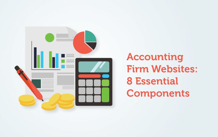Accounting Firm Websites: 8 Essential Components they must have Accounting Firm Websites: 8 Essential Components they must have