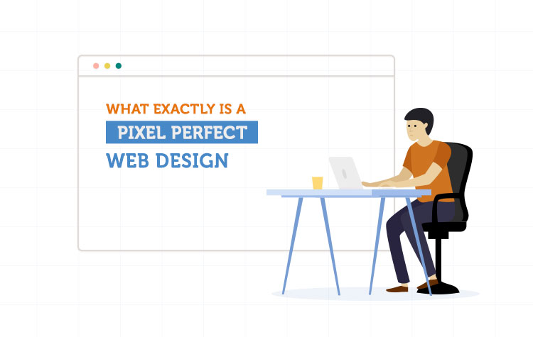 What exactly is a Pixel Perfect Web Design?