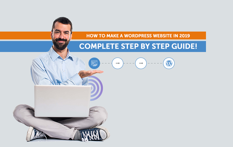 How to Make a WordPress Website in 2020 – Complete Step by Step Guide!