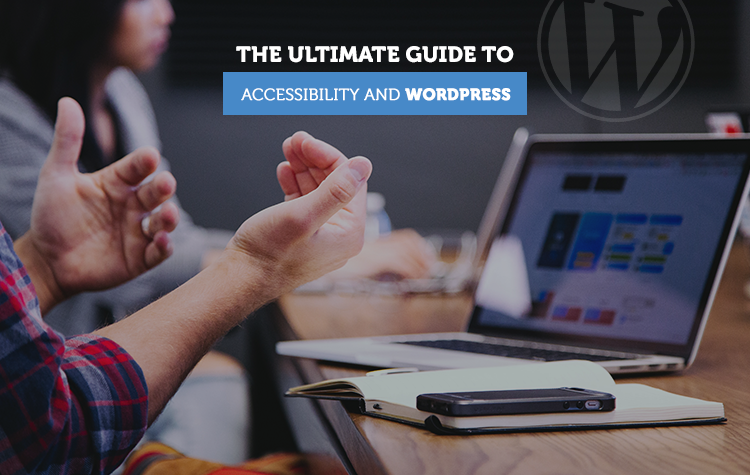 WordPress and Accessibility: What’s the link?