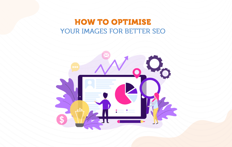How Can Images Be Optimised For Better SEO?