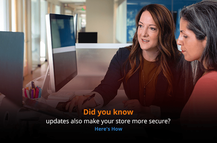 Did you know updates also make your store more secure? Here’s How!