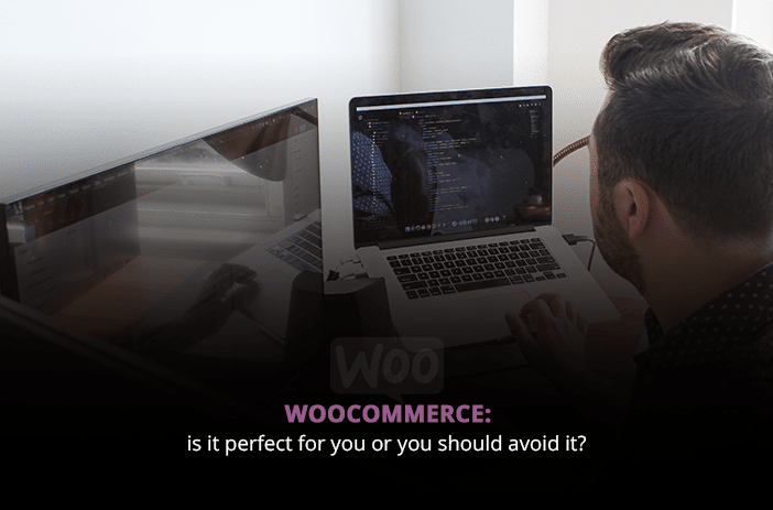 WooCommerce: Is it perfect for your store or should you avoid it?