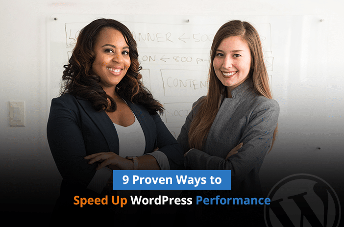 Nine Sure-fire Ways to Speed Up WordPress Site Performance