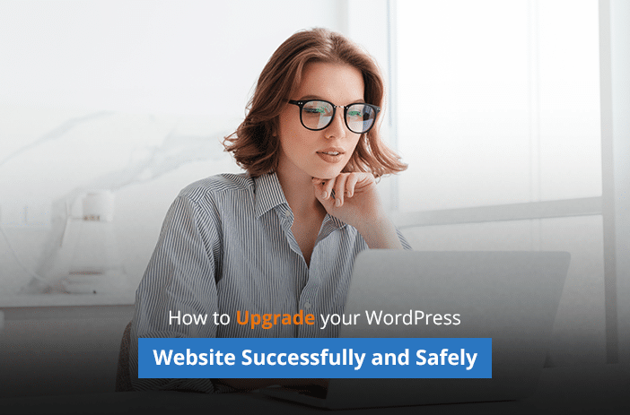 How to Upgrade your WordPress Website Successfully and Safely