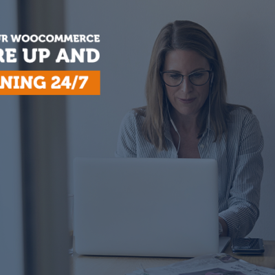 How to Keep Your WooCommerce Store Up And Running 24/7?